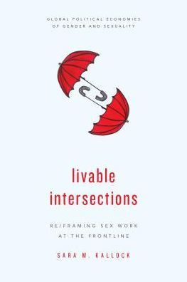 Livable Intersections : Re/Framing Sex Work At The Frontline