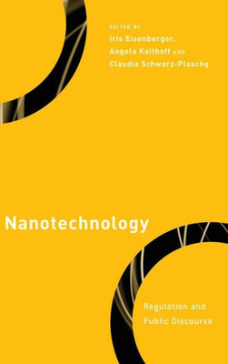 Nanotechnology : Regulation And Public Discourse