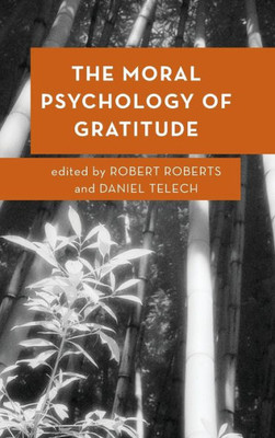 The Moral Psychology Of Gratitude