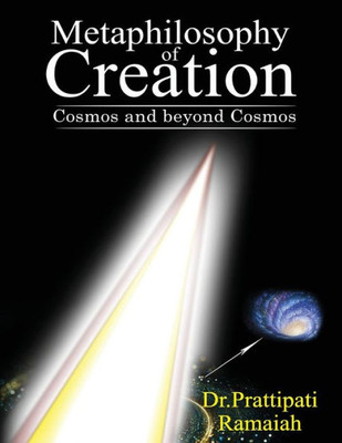 Metaphilosophy Of Creation : Cosmos And Beyond Cosmos