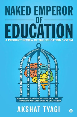 Naked Emperor Of Education : A Product Review Of The Education System