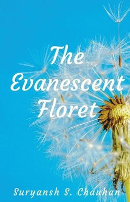 The Evanescent Floret