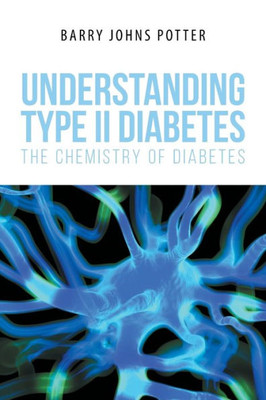 Understanding Type Ii Diabetes : The Chemistry Of Diabetes