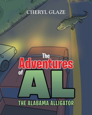 The Adventures Of "Al" The Alabama Alligator