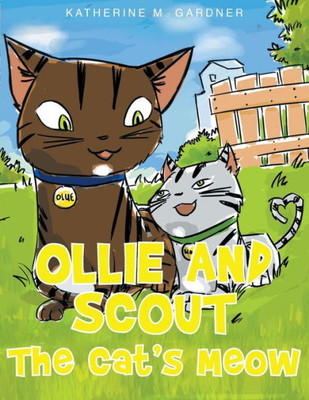 Ollie And Scout : The Cat'S Meow