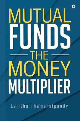 Mutual Funds : The Money Multiplier