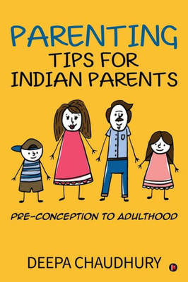 Parenting Tips For Indian Parents : Pre-Conception To Adulthood
