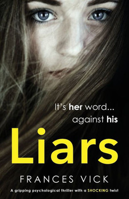 Liars : A Gripping Psychological Thriller With A Shocking Twist