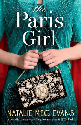 The Paris Girl: A Beautiful, Heart-Wrenching Love Story Set In 1920S Paris