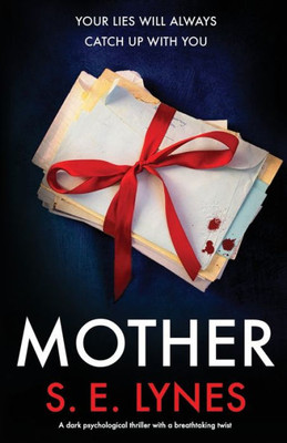 Mother : A Dark Psychological Thriller With A Breathtaking Twist