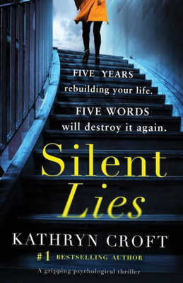 Silent Lies : A Gripping Psychological Thriller With A Shocking Twist