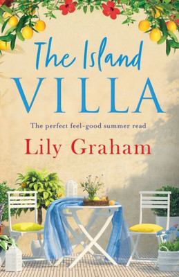 The Island Villa : The Perfect Feel Good Summer Read