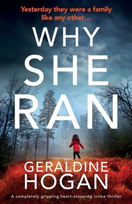 Why She Ran: A Completely Gripping Crime Thriller With A Heart-Stopping Twist