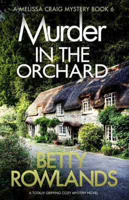 Murder In The Orchard : A Totally Gripping Cozy Mystery Novel