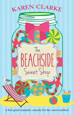 The Beachside Sweet Shop : A Feel Good Romantic Comedy