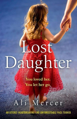 Lost Daughter : An Utterly Heartbreaking And Unforgettable Page-Turner