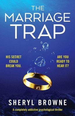 The Marriage Trap: A Completely Addictive Psychological Thriller