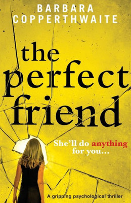 The Perfect Friend: A Gripping Psychological Thriller