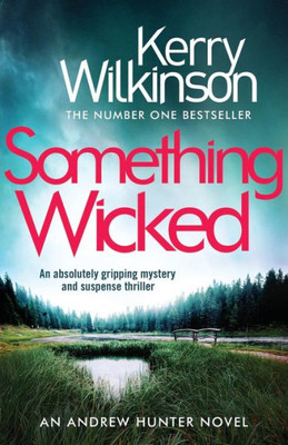 Something Wicked: An Absolutely Gripping Mystery And Suspense Thriller