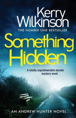 Something Hidden : A Totally Unputdownable Murder Mystery Novel