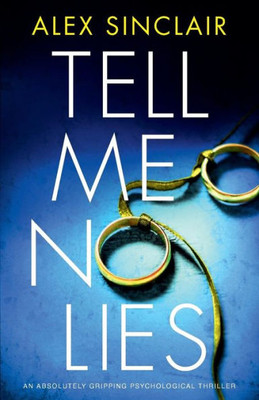 Tell Me No Lies: An Absolutely Gripping Psychological Thriller