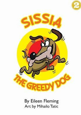 Sissia The Greedy Dog