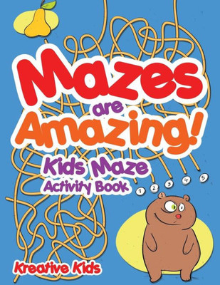 Mazes Are Amazing! Kids Maze Activity Book