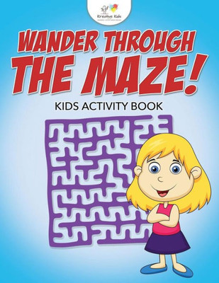 Wander Through The Maze! Kids Activity Book