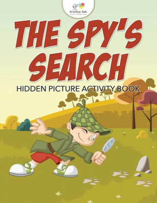 The Spy'S Search : Hidden Picture Activity Book