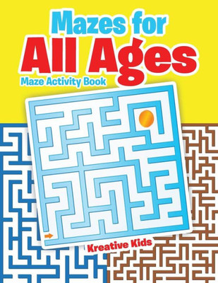 Mazes For All Ages : Maze Activity Book