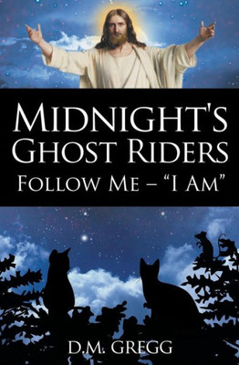 Midnight'S Ghost Riders : Follow Me - 'I Am'
