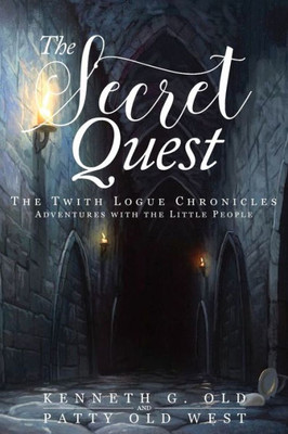 The Secret Quest : The Twith Logue Chronicles
