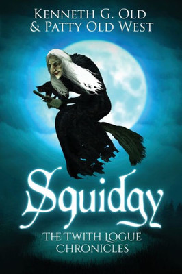 Squidgy On The Brook : The Twith Logue Chronicles