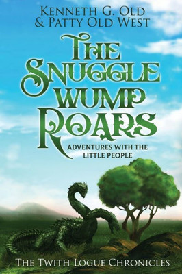 The Snugglewump Roars : The Twith Logue Chronicles
