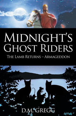 Midnight'S Ghost Riders : 'The Lamb' Returns 'Armageddon'