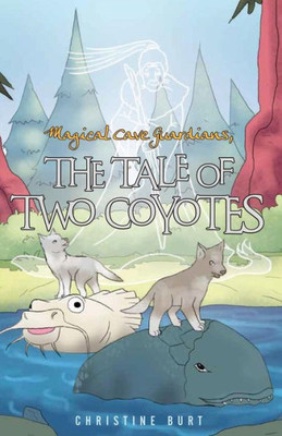Magical Cave Guardians : The Tale Of Two Coyotes
