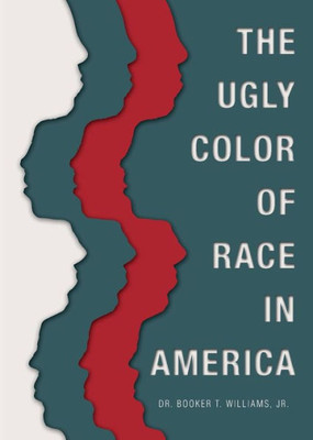 The Ugly Color Of Race In America