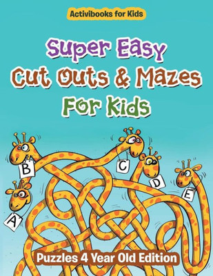 Super Easy Cut Outs & Mazes For Kids : Puzzles 4 Year Old Edition