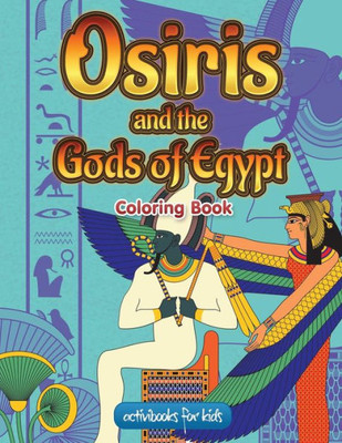 Osiris And The Gods Of Egypt Coloring Book