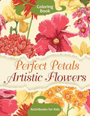 Perfect Petals Artistic Flowers Coloring Book