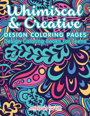 Whimiscal & Creative Design Coloring Pages : Design Coloring Books For Teens