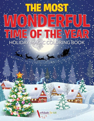 The Most Wonderful Time Of The Year Holiday Magic Coloring Book