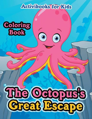 The Octopus'S Great Escape Coloring Book