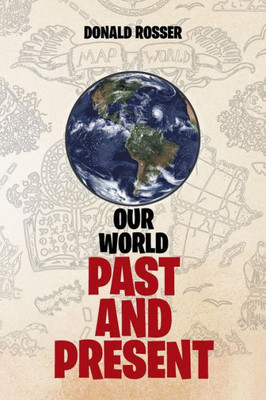 Our World, Past And Present