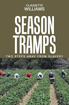 Season Tramps : Two Steps Away From Slavery