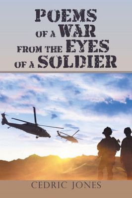 Poems Of A War From The Eyes Of A Soldier