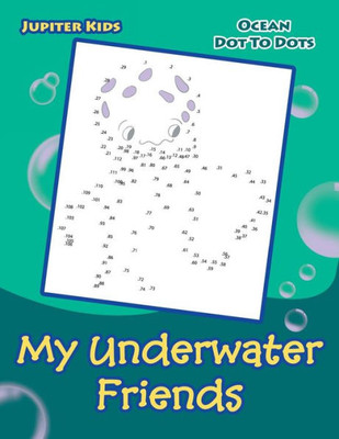 My Underwater Friends : Ocean Dot To Dots