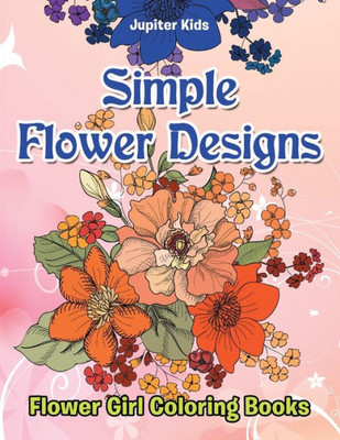 Simple Flower Designs : Flower Girl Coloring Books