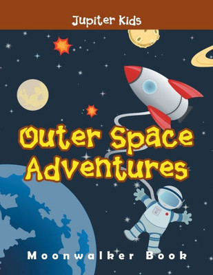 Outer Space Adventures : Moonwalker Book