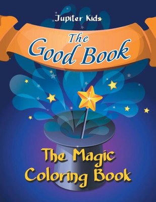 The Good Book : The Magic Coloring Book